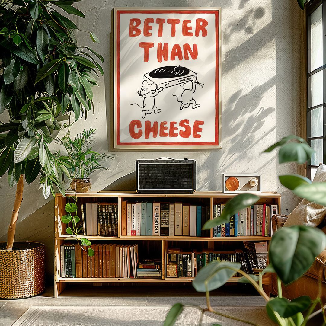 AFFICHE "BETTER THAN CHEESE"